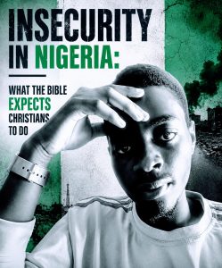 Insecurity in Nigeria: What the Bible Expects Christians to Do